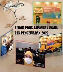 Rekon PDRB Lapangan Usaha dan Pengeluaran 2022